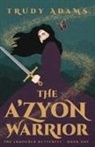 Trudy Adams - The A'zyon Warrior