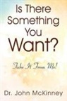 Dr John McKinney, John McKinney - Is There Something You Want? Take It From Me!