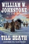J. A. Johnstone, William W. Johnstone - Till Death