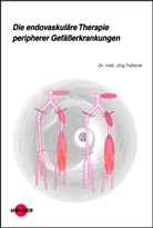 Jörg Teßarek - Die endovaskuläre Therapie peripherer Gefäßerkrankungen
