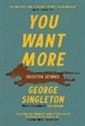 George Singleton - You Want More