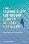 Marija Jovanovic, Marija (Lecturer At the School of Law Jovanovic - State Responsibility for ?Modern Slavery'' in Human Rights Law