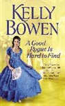 Kelly Bowen, Bowen Kelly - A Good Rogue Is Hard To Find