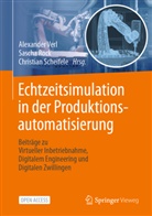 Sascha Röck, Christian Scheifele, Alexander Verl - Echtzeitsimulation in der Produktionsautomatisierung