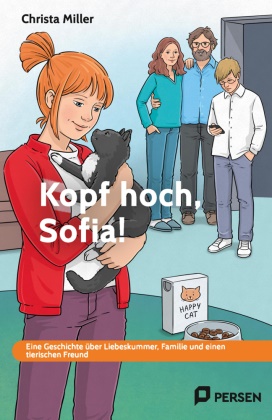 Christa Miller - Kopf hoch, Sofia! - Eine Geschichte über Liebeskummer, Familie und einen tierischen Freund - FS GE (6. bis 9. Klasse)