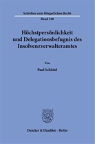 Paul Schädel - Höchstpersönlichkeit und Delegationsbefugnis des Insolvenzverwalteramtes.