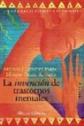 Héctor González Pardo, Marino Pérez Álvarez - La invención de trastornos mentales : ¿escuchando al fármaco o al paciente?