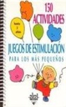 Silvia Dorance - 150 actividades : juegos de estimulación para los más pequeños