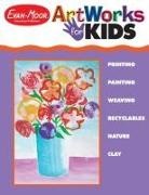 Evan-Moor Corporation - Artworks for Kids, Grade 1 - 6 Teacher Resource