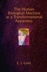 E J Gold, E. J. Gold - The Human Biological Machine As a Transformational Apparatus