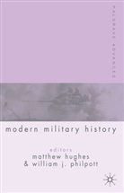 Matthew Hughes, M. Hughes, W Philpott, W. Philpott - Palgrave Advances in Modern Military History