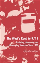 D Carlton, D. Carlton, David Carlton - The West's Road to 9/11