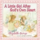 Elizabeth George - A Little Girl After God's Own Heart