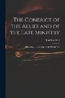 Jonathan Swift - The Conduct of the Allies and of the Late Ministry: in Beginning and Carrying on the Present War