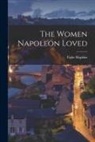 Tighe Hopkins - The Women Napoleon Loved