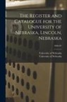 University of Nebraska (Lincoln Campus) - The Register and Catalogue for the University of Nebraska, Lincoln, Nebraska; 1906/07