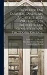 Theodora Kimball Hubbard, Frederick Law Olmsted - Frederick Law Olmsted, Landscape Architect, 1822-1903. Edited by Frederick Law Olmsted, Jr. and Theodora Kimball