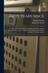 William Hooper, Holden &amp; Wilson - Fifty Years Since: an Address, Delivered Before the Alumni of the University of North Carolina, on the 7th of June, 1859, (being the Day