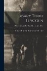 Lincoln Financial Foundation Collection - Mary Todd Lincoln; Mary Todd Lincoln - Post-Administration Days