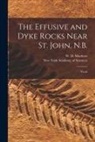 W. D. (William Diller) Matthew, New York Academy of Sciences - The Effusive and Dyke Rocks Near St. John, N.B. [microform]: Thesis