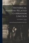 Lincoln Financial Foundation Collection - Historical Markers Related to Abraham Lincoln; Lincoln markers - Indiana
