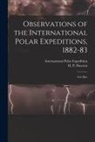 H. P. (Henry Philip) Dawson, International Polar Expedition - Observations of the International Polar Expeditions, 1882-83 [microform]: Fort Rae