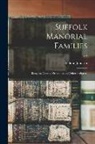 Frederic Johnson - Suffolk Manorial Families: Being the County Visitations and Other Pedigrees; v.2