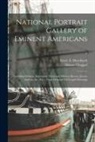 Alonzo Chappel, Evert A. (Evert Augustus) Duyckinck - National Portrait Gallery of Eminent Americans: Including Orators, Statesmen, Naval and Military Heroes, Jurists, Authors, Etc., Etc.: From Original F