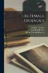 Guglielmo Ferrero, Cesare Lombroso, William Douglas Morrison - The Female Offender [electronic Resource]