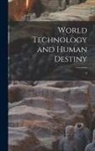 Anonymous - World Technology and Human Destiny; 0