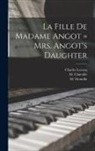Charles Lecocq, M. Clairville, M. (Paul) Asn Siraudin - La Fille De Madame Angot = Mrs. Angot's Daughter