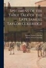 Henry Nelson Coleridge, Samuel Taylor Coleridge - Specimens of the Table Talk of the Late Samuel Taylor Coleridge; v.1