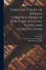 Willis Norman Tuller, New York (State), New York (State) Court of Appeals - Tables of Court of Appeals Constructions of New York Statutes, Codes and Constitutions