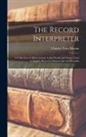 Charles Trice D. Martin - The Record Interpreter: a Collection of Abbreviations, Latin Words and Names Used in English Historical Manuscripts and Records