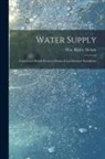 Wm Ripley (William Ripley) Nichols - Water Supply: Considered Mainly From a Chemical and Sanitary Standpoint