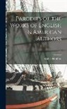 Walter Hamilton - Parodies of the Works of English & American Authors; v.3