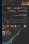 Fairman Rogers Collection (University, Edward ?- Mayhew - The Illustrated Horse Doctor: Being an Accurate and Detailed Account of the Various Diseases to Which the Equine Race Are Subjected: Together With t