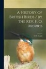 F. O. (Francis Orpen) Morris - A History of British Birds / by the Rev. F. O. Morris; 7