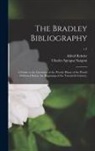 Alfred Rehder, Charles Sprague Sargent - The Bradley Bibliography; a Guide to the Literature of the Woody Plants of the World Published Before the Beginning of the Twentieth Century;; v.4