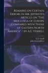 John Gwyn Mollu Jeffreys, A. E. (Addison Emery) Verrill - Remarks on Certain Errors in Mr. Jeffreys's Article on "The Mollusca of Europe Compared With Those of Eastern North America" / by A.E. Verrill