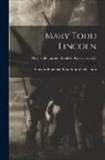 Lincoln Financial Foundation Collection - Mary Todd Lincoln; Mary Todd Lincoln - Elizabeth Keckley (Keckly)