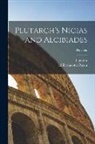 Bernadotte Ed Perrin, Plutarch - Plutarch's Nicias and Alcibiades [microform]; Plutarch