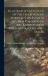 Thomas - Annan, Host Glasgow Art Gallery and Museum - Illustrated Catalogue of the Exhibition of Portraits on Loan in the New Galleries of Art, Corporation Buildings, Sauchiehall Street