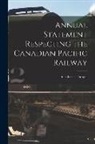 Charles Tupper - Annual Statement Respecting the Canadian Pacific Railway [microform]