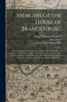 John Adams, King Of Prussia Frederick, John Adams Library (Boston Public Lib - Memoirs of the House of Brandenburg: From the Earliest Accounts, to the Death of Frederick I. King of Prussia. To Which Are Added, Four Dissertations