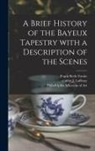 Frank Rede Fowke, J. C. Abbé Laffetay, Philadelphia Museum of Art - A Brief History of the Bayeux Tapestry With a Description of the Scenes