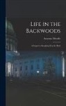 Susanna Moodie - Life in the Backwoods [microform]: a Sequel to Roughing It in the Bush