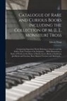 Edwin Tross - Catalogue of Rare and Curious Books Including the Collection of M. [i. E. Monsieur] Tross [microform]: ... Comprising Important Works Relating to Amer