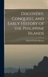 Edward Gaylord Bourne - Discovery, Conquest, and Early History of the Philippine Islands