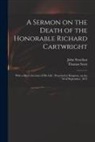 Thomas Scott, John Strachan - A Sermon on the Death of the Honorable Richard Cartwright [microform]: With a Short Account of His Life: Preached at Kingston, on the 3d of September